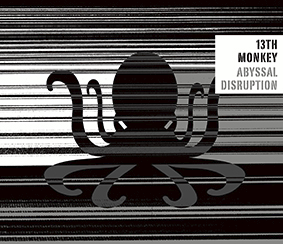 13th Monkey: ABYSSAL DISRUPTION CD - Click Image to Close