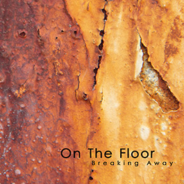 On The Floor: BREAKING AWAY CD - Click Image to Close