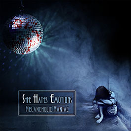 She Hates Emotions: MELANCHOLIC MANIAC CD - Click Image to Close