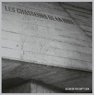 Les Chasseurs De La Nuit: GLEAM ON YOU EMPTY GEM CD - Click Image to Close