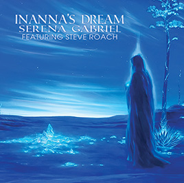 Serena Gabriel (Feat. Steve Roach): INANNA'S DREAM CD - Click Image to Close