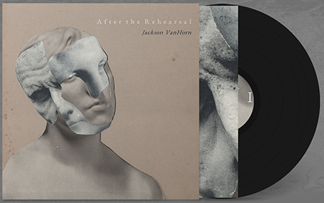 Jackson Vanhorn: AFTER THE REHEARSAL VINYL LP - Click Image to Close