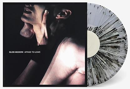 Bleib Modern: AFRAID TO LEAVE (TRANSPARENT BLACK & WHITE SPLATTERS) VINYL LP - Click Image to Close