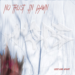 No Trust In Dawn: LOST AND APART CD - Click Image to Close