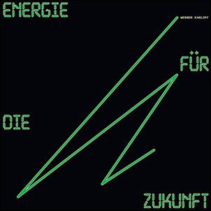 Werner Karloff: ENERGIE FUR DIE ZUKUNFT (ORANGE) VINYL LP - Click Image to Close