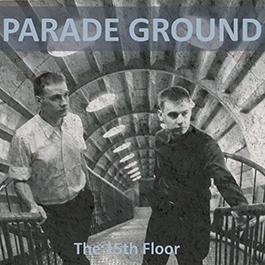 Parade Ground: 15th FLOOR, THE (EXTENDED) CD - Click Image to Close