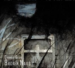 Broken Nails: CHAMBER GLARE (LIVE) CD - Click Image to Close