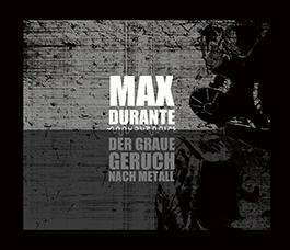 Max Durante: DER GRAUE GERUCH NACH METALL CD - Click Image to Close