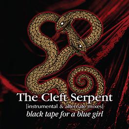Black Tape For A Blue Girl: CLEFT SERPENT, THE (INSTRUMENTAL & ALTERNATE MIXES) CD - Click Image to Close