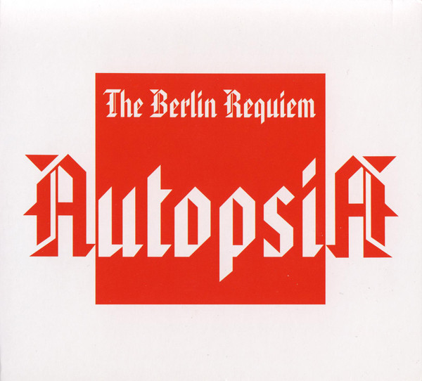 Autopsia: BERLIN REQUIEM, THE CD - Click Image to Close