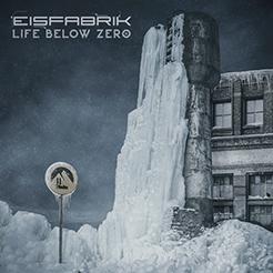 Eisfabrik: LIFE BELOW ZERO 2CD - Click Image to Close