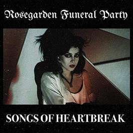 Rosegarden Funeral Party: SONGS OF HEARTBREAK CD - Click Image to Close