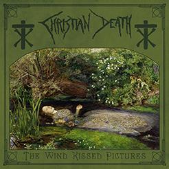 Christian Death: WIND KISSED PICTURES, THE (2021 EDITION) CD - Click Image to Close