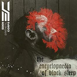 Eden Synthetic Corps: ENCYCLOPAEDIA OF BLACK SLEEP, THE CD - Click Image to Close