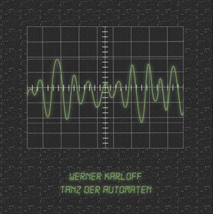 Werner Karloff: TANZ DER AUTOMATEN (LIMITED) VINYL LP - Click Image to Close