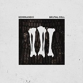 Kommando: BRUTAL CELL (LIMITED) VINYL 7" - Click Image to Close