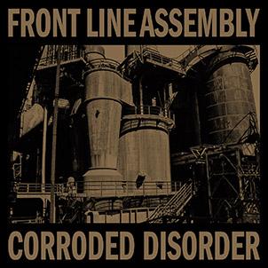Front Line Assembly: CORRODED DISORDER (LIMITED BLACK) VINYL 2XLP - Click Image to Close