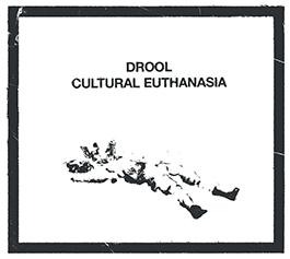Drool: CULTURAL EUTHANASIA CD - Click Image to Close