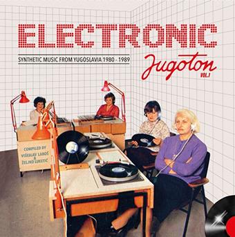 Various Artists: Electronic Jugotono Vol. 1 - Synthetic Music from Yugoslavia 1980-1989 VINYL 2XLP - Click Image to Close