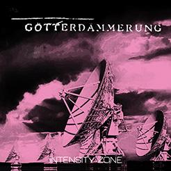 Gotterdammerung: INTENSITY ZONE (LIMITED) CD - Click Image to Close
