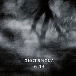 Incirrina: 8.15 (LIMITED) CD - Click Image to Close
