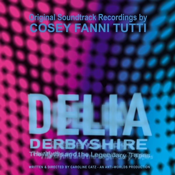 Cosey Fanni Tutti: DELIA DERBYSHIRE - THE MYTHS AND THE LEGENDARY TAPES OST CD - Click Image to Close