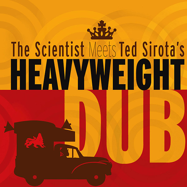Scientist Meets Ted Sirota's Heavyweight Dub, The: SCIENTIST MEETS TED SIROTA'S HEAVYWEIGHT DUB, THE VINYL 2XLP + CD - Click Image to Close