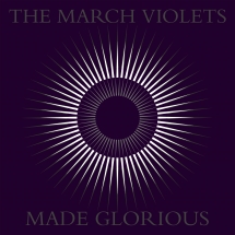 March Violets, The: MADE GLORIOUS (PURPLE) VINYL 2XLP - Click Image to Close