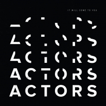 Actors: IT WILL COME TO YOU (LIMITED SPLATTER) VINYL LP - Click Image to Close