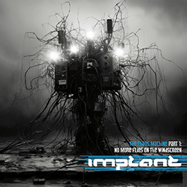 Implant: NO MORE FLIES ON THE WINDSCREEN - THE CHAOS MACHINE PART 1 CD - Click Image to Close