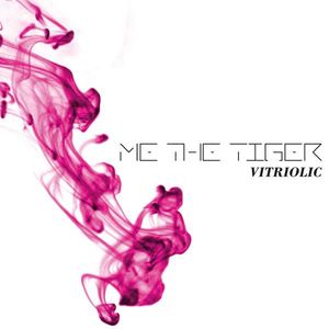 Me The Tiger: VITRIOLIC CD - Click Image to Close